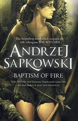 Andrzej Sapkowski: Baptism of Fire (Paperback, 2014, Victor Gollancz Ltd)