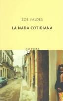 Zoé Valdés: La nada cotidiana (Spanish language, 1995, Emecé Editores)