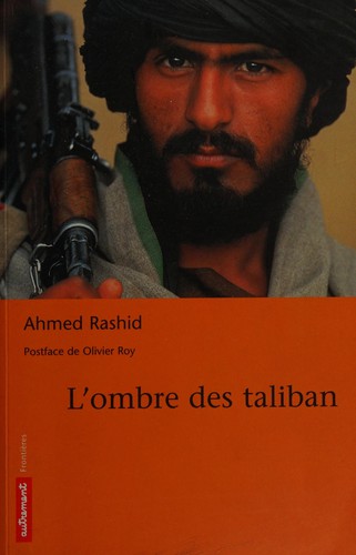 Ahmed Rashid: L'Ombre des Taliban (Paperback, French language, 2001, Autrement)