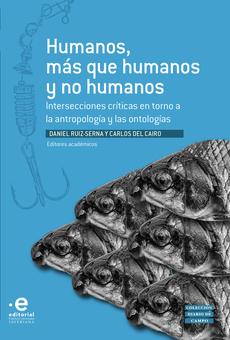 Daniel Ruiz Serna (Editor): HUMANOS MAS QUE HUMANOS Y NO HUMANOS (Paperback, Español language, Pontífica Universidad Javeriana)