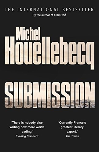 Michel Houellebecq: SUBMISSION (2015, William Heinemann)