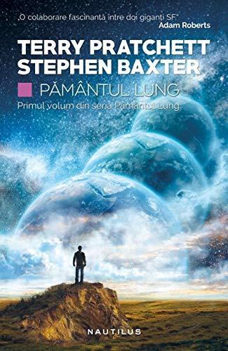 Terry Pratchett, Stephen Baxter: Pământul Lung (Romanian Edition) (Romanian language)