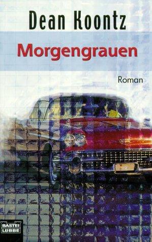 Dean R. Koontz: Morgengrauen. Sonderausgabe. (Paperback, 2001, Lübbe)