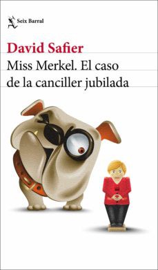 Miss Merkel. El caso de la canciller jubilada (2021, Seix Barral)