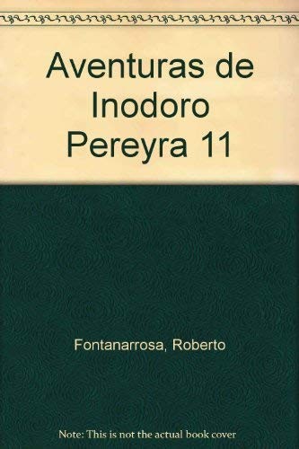 Roberto Fontanarrosa: Inodoro Pereyra 11 (Paperback, Spanish language, 2005, De La Flor, De LA Flor S.R.L. Ediciones)