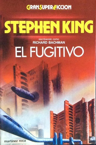 Stephen King: El Fugitivo/the Running Man (Paperback, Spanish language, 1986, Martinez Roca S a Ediciones)