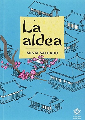 Silvia Salgado Sevillano, Editorial siete islas: La aldea (Paperback, 2018, Editorial Siete Islas)