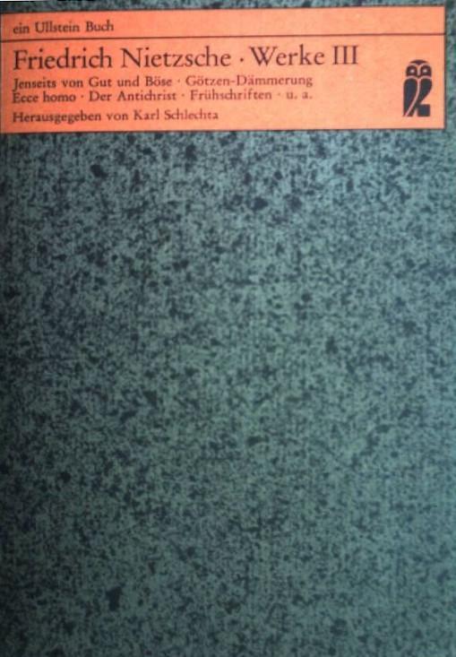 Friedrich Nietzsche: Werke III (German language, 1972, Ullstein Verlag)