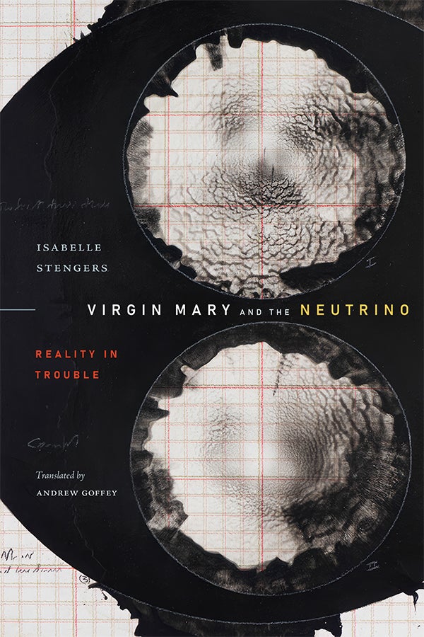 Isabelle Stengers, Andrew Goffey: Virgin Mary and the Neutrino (2023, Duke University Press, Duke University Press Books)