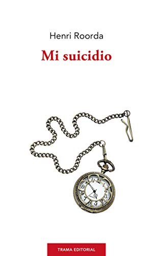 Henri Roorda, Miguel Rubio Puente: Mi suicidio (Paperback, Trama Editorial, S.L.)