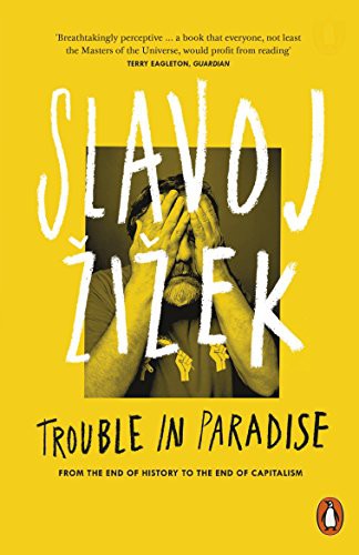 Slavoj Žižek: Trouble In Paradise (Paperback, 2015, Penguin UK)