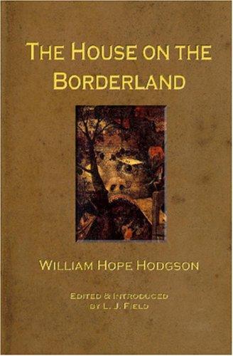 William Hope Hodgson: The House on the Borderland (Paperback, 2002, Spirit Lake Press)