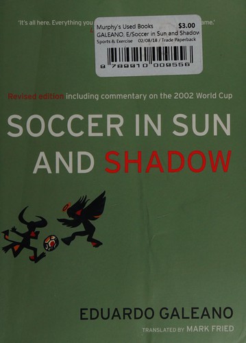 Eduardo Galeano: Soccer in sun and shadow (Paperback, 2003, Verso)