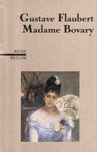 Gustave Flaubert: Madame Bovary. Sittenbild aus der Provinz. (1996, Reclam, Ditzingen)