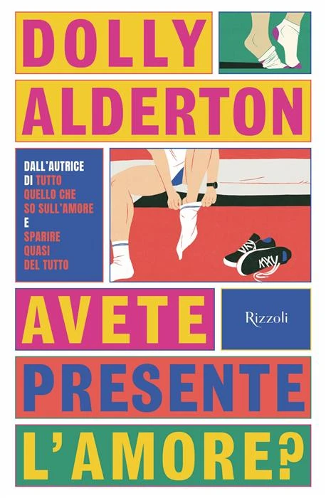 Dolly Alderton: Avete presente l'amore? (Paperback, italiano language, 2024, Rizzoli)