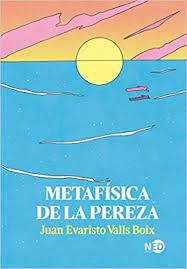María Medem, Juan Evaristo Valls Boix: Metafísica de la pereza (Paperback, Ned Ediciones)