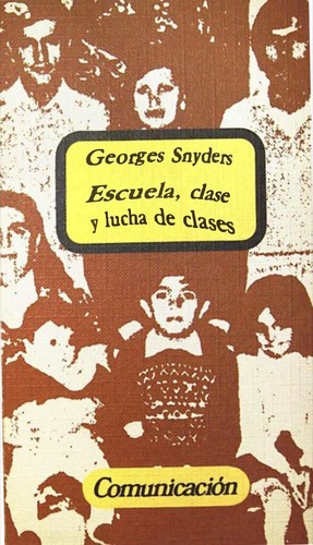 Georges Snyders: Escuela, clase y lucha de clases (1972, Comunicación)