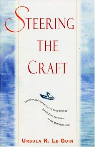 Ursula K. Le Guin: Steering the craft (1998, Eighth Mountain Press, The Eighth Mountain Press)