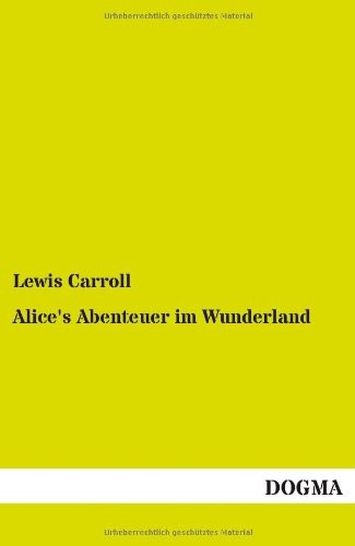 Lewis Carroll: Alice's Abenteuer Im Wunderland (Paperback, DOGMA)