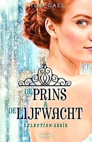 Kiera Cass: De Prins & De Lijfwacht (Dutch language, 2015, Van Goor)