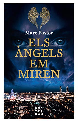 Marc Pastor i Pedron: Els àngels em miren (Paperback, Àmsterdam)
