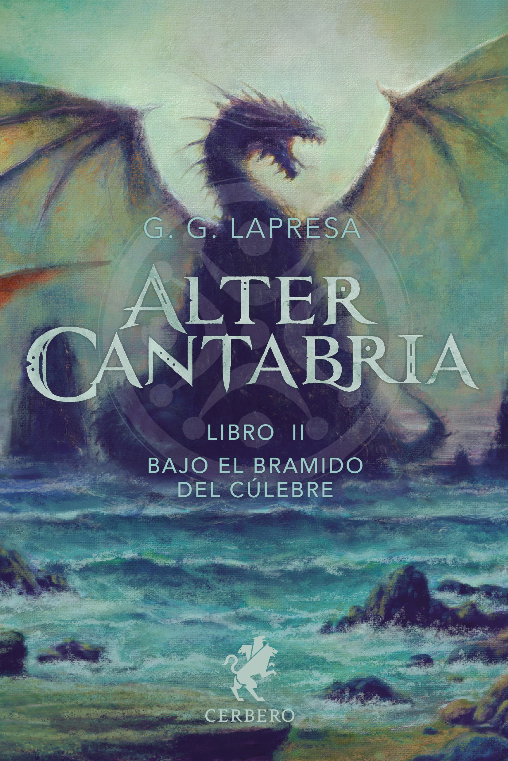 G. G. Lapresa: Alter Cantabria. Libro II. Bajo el bramido del cúlebre. (Paperback, 2024, Cerbero)