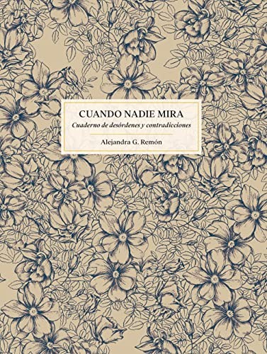 Alejandra G. Remón: Cuando nadie mira (Hardcover, Lunwerg Editores)