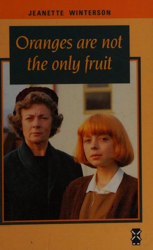 Jeanette Winterson: Oranges are not the only fruit (Hardcover, 1991, Heinemann Educational Books - Secondary Division)