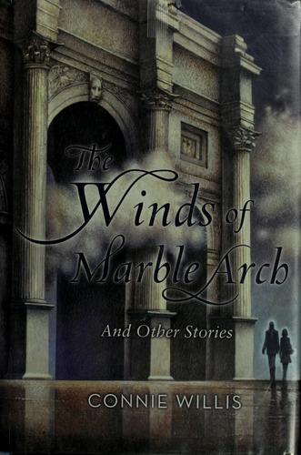 Connie Willis: The winds of Marble Arch and other stories (2007, Subterranean Press)