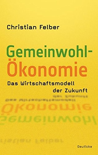 Die Gemeinwohl-Ökonomie (Paperback, Deuticke)