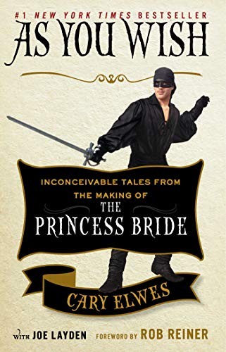 Joe Layden, Cary Elwes: As You Wish (Paperback, Atria Books)