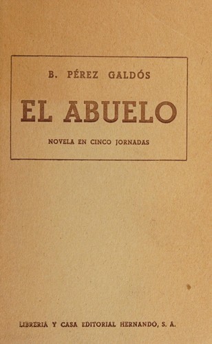 Benito Pérez Galdós: El abuelo (Spanish language, 1986, Alianza Editorial)