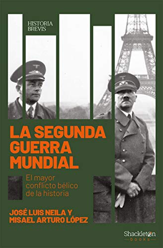 José Luis Neila Hernández, Misael Arturo López Zapico: La Segunda Guerra Mundial (Paperback, 2019, Shackleton books)