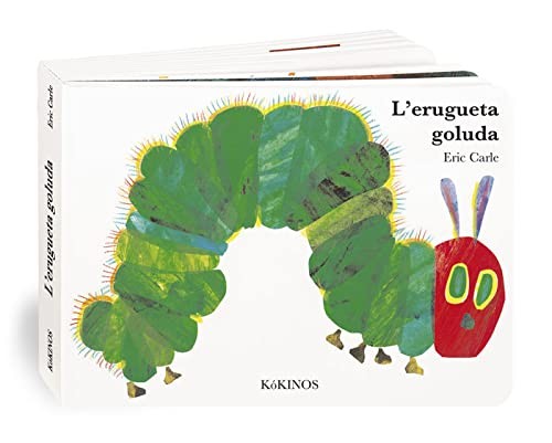 Eric Carle, Anna Duesa Esmandia: L'erugueta goluda grande cartoné (2017, Editorial Kókinos)