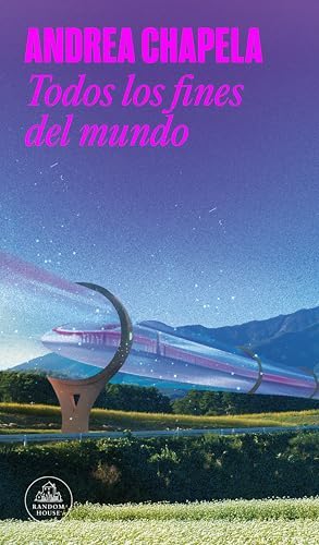 Andrea Chapela: Todos los fines del mundo (EBook)