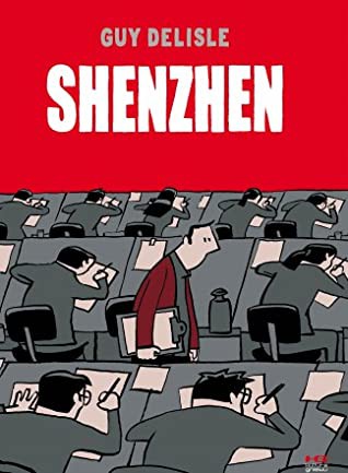 Guy Delisle: Shenzen: A Travelogue from China (2006, Drawn and Quarterly)