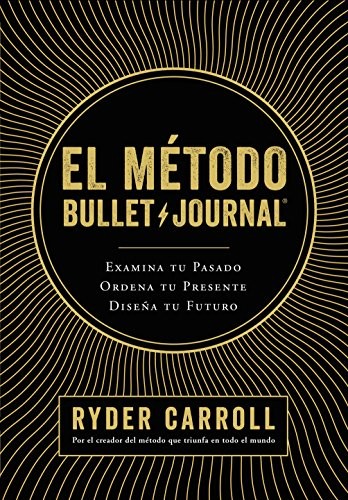 Ryder Carroll, Gema Moraleda: El método Bullet Journal (Hardcover, spanish language, 2018, Editorial Planeta)