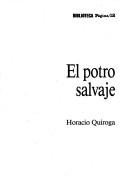 Horacio Quiroga: El potro salvaje (Spanish language, 1993, E. Rei Argentina)