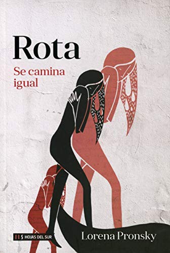 Lorena Pronsky: Rota se Camina Igual (Paperback, Hojas del Sur)