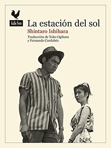 Fernando Cordobés, Shintaro Ishihara, Yoko Oguhara: La estación del sol (Paperback, GALLO NERO, Gallo Nero Ediciones)