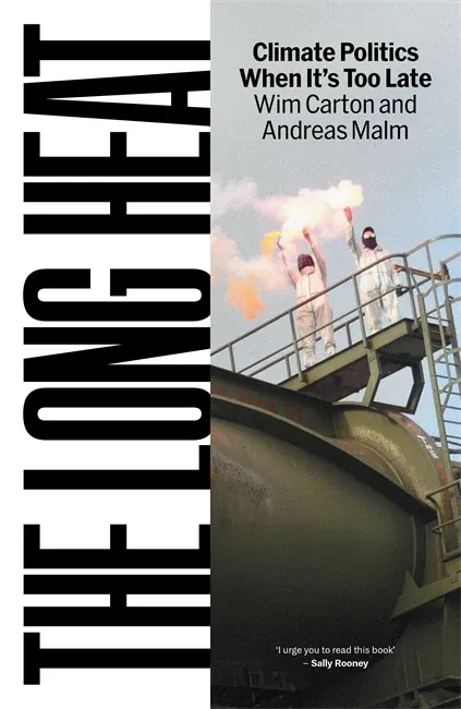 Andreas Malm, Wim Carton: The Long Heat (Hardcover, 2025, Verso Books)