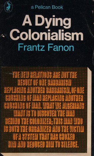 Frantz Fanon: Dying Colonialism (1970, Penguin Books, Limited, Penguin)