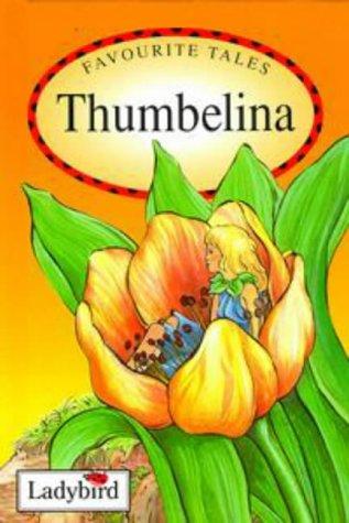 Hans Christian Andersen: Thumbelina (Favourite Tales) (Hardcover, 1993, Ladybird Books Ltd)