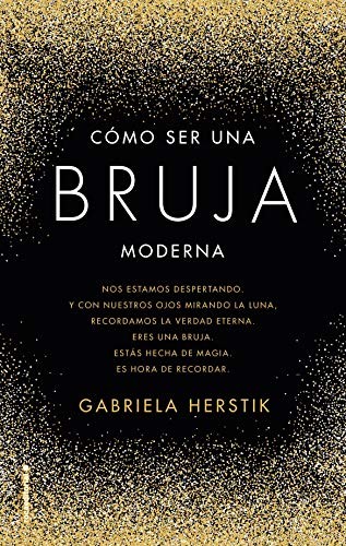 Gabriela Herstik, María Angulo Fernández: Cómo ser una bruja moderna (Hardcover, 2018, Roca Editorial)