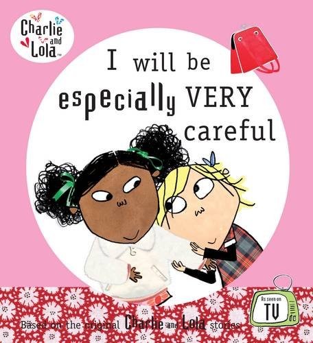Lauren Child: I Will Be Especially Very Careful (Puffin Books)