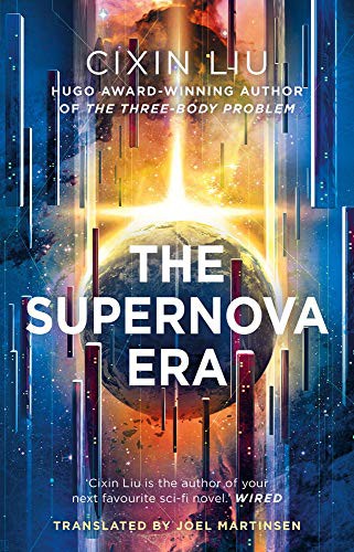 Cixin Liu, Joel Martinsen: The Supernova Era (Hardcover, Head of Zeus)