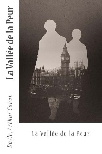 Arthur Conan Doyle, Sir Angels: La Vallée de la Peur (Paperback, 2017, Createspace Independent Publishing Platform, CreateSpace Independent Publishing Platform)