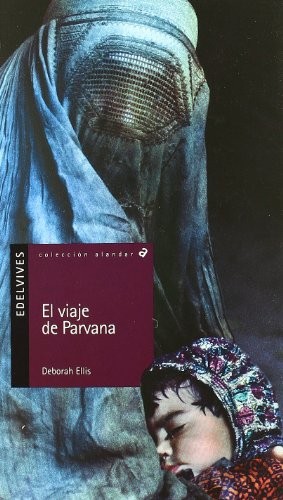 Deborah Ellis, Herminia Bevia: El viaje de Parvana (Paperback, 2004, Editorial Luis Vives (Edelvives))