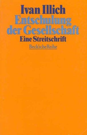 Ivan Illich: Entschulung der Gesellschaft. Eine Streitschrift. (Paperback, C.H.Beck)