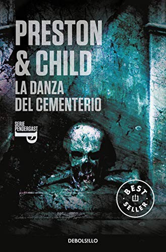 Douglas Preston, Lincoln Child, Jofre Homedes Beutnagel: La danza del cementerio (Paperback, 2011, Debolsillo, DEBOLSILLO)